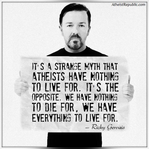 Atheists have everything to live for
