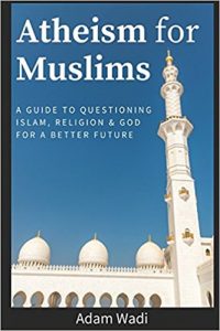 Cover of Atheism for Muslims, by Adam Wadi